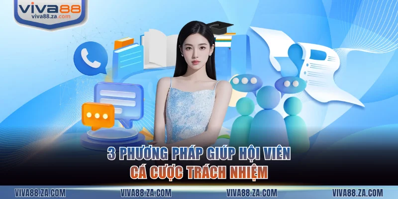 3 phương pháp giúp hội viên cá cược trách nhiệm