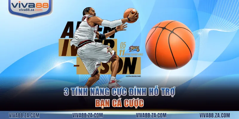 3 tính năng cực đỉnh hỗ trợ bạn cá cược