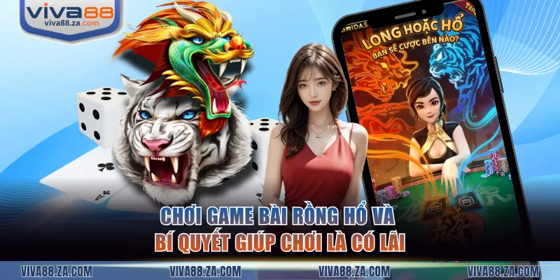 Chơi game bài Rồng Hổ