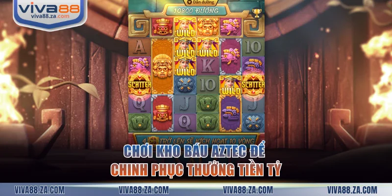 Chơi Kho báu Aztec để chinh phục thưởng tiền tỷ