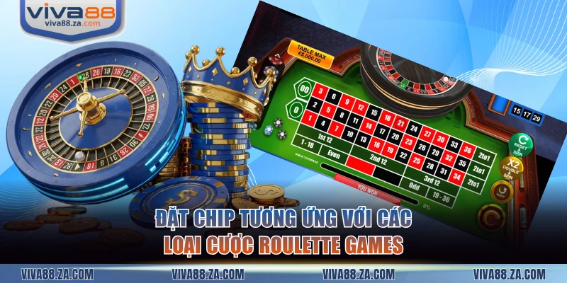 Đặt chip tương ứng với các loại cược Roulette Games