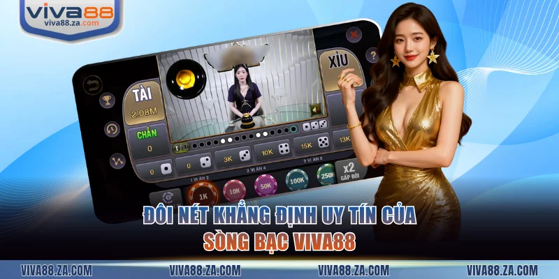 Đôi nét khẳng định uy tín của sòng bạc VIVA88
