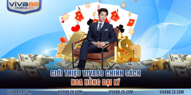 Giới thiệu VIVA88 chính sách hoa hồng đại lý