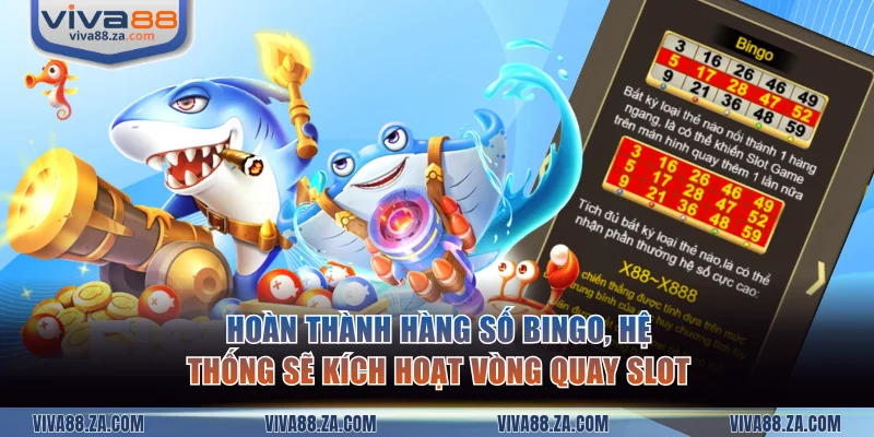 Hoàn thành hàng số Bingo, hệ thống sẽ kích hoạt vòng quay slot