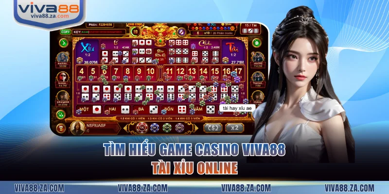 Tìm hiểu game casino VIVA88 Tài Xỉu