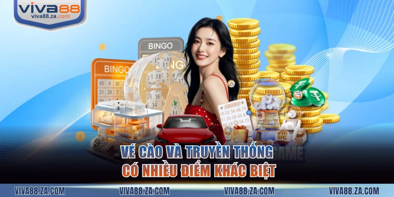 Vé cào và truyền thống có nhiều điểm khác biệt